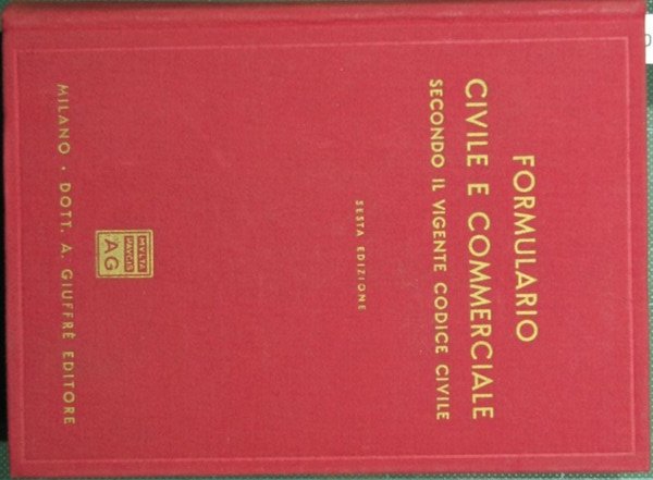 Formulario civile e commerciale secondo il vigente codice civile