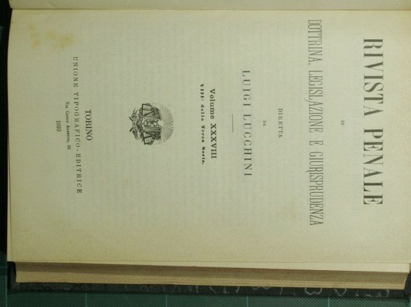 Rivista penale di dottrina, legislazione e giurisprudenza. Vol. XXXVIII