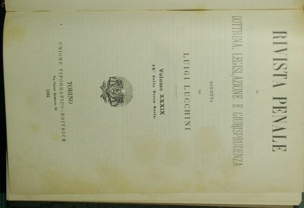 Rivista penale di dottrina, legislazione e giurisprudenza. Vol. XXXIX