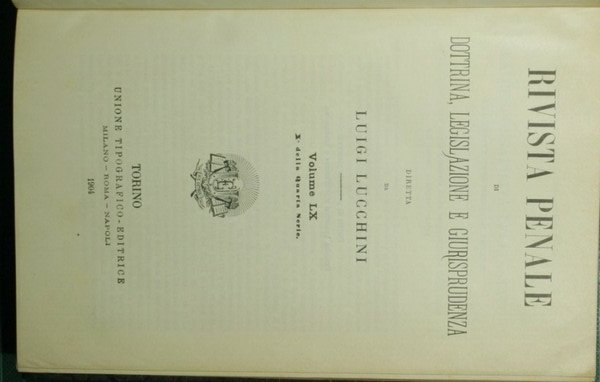 Rivista penale di dottrina, legislazione e giurisprudenza. Vol. LX