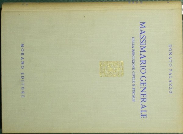 Massimario generale della esecuzione civile e fiscale