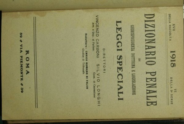 Dizionario penale di giurisprudenza dottrina e legislazione. Leggi speciali. 1918