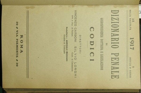 Dizionario penale di giurisprudenza dottrina e legislazione. I codici. Vol. …