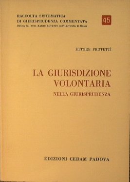 La Giurisdizione volontaria nella Giurisprudenza.