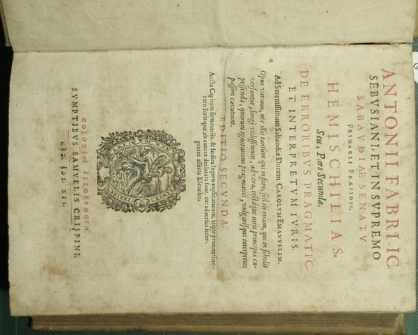 Antonii Fabri IC. Sebusiani, et in supremo Sabaudiae Senatu primarii …