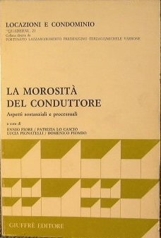 La morosità del conduttore. Aspetti sostanziali e processuali.