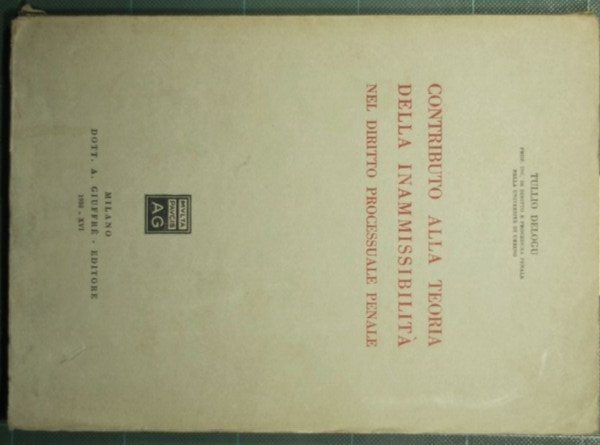Contributo alla teoria della inammissibilità nel diritto processuale penale