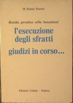 Guida pratica alle locazioni. L'esecuzione degli sfratti giudizi in corso…