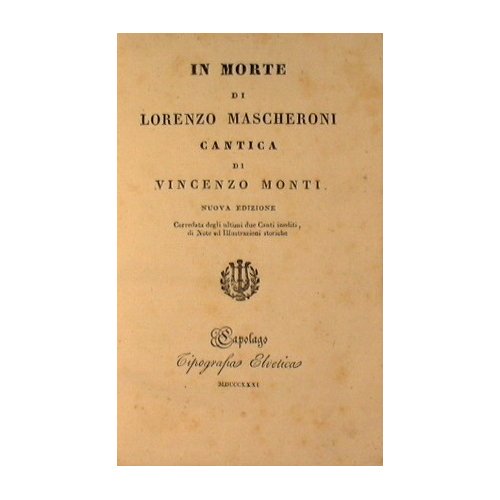In morte di Lorenzo Mascheroni. Cantica di Vincenzo Monti.