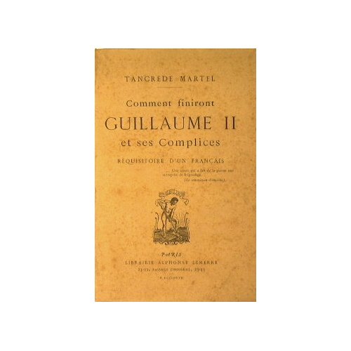 Comment finiront Guillaume II et ses Complices