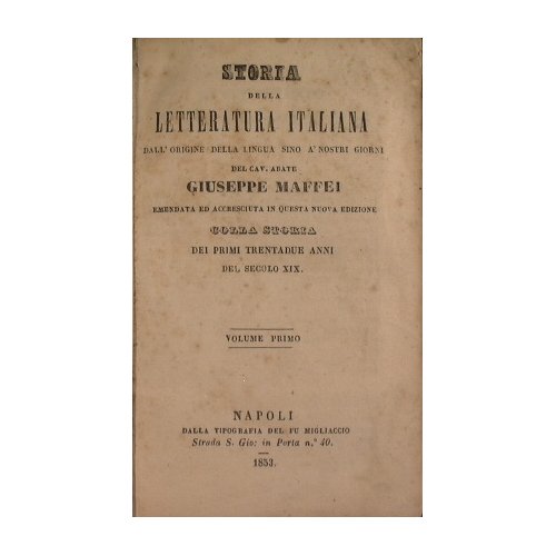 Storia della letteratura italiana. Dall'origine della lingua sino a' nostri …