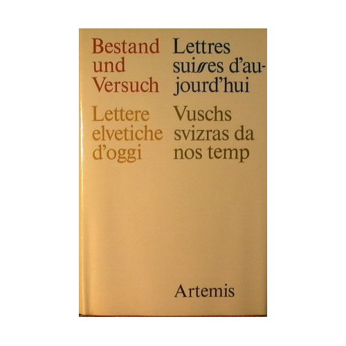 Bestand und Versuch. Schweizer Schrifttum der Gegenwart. Lettres Suisses d`aujourd`hui. …