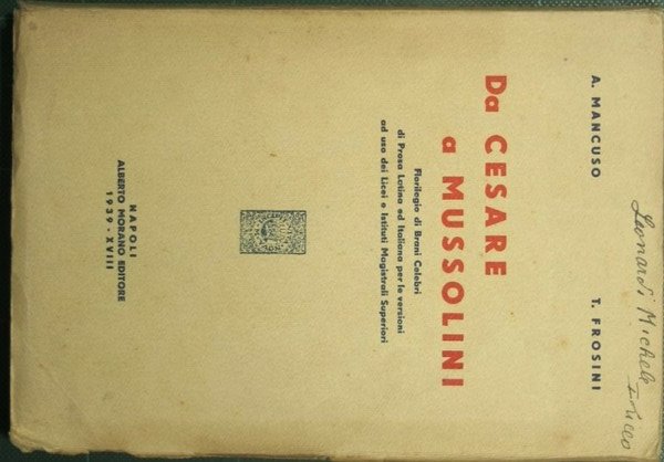 Da Cesare a Mussolini. Florilegio di brani celebri di prosa …