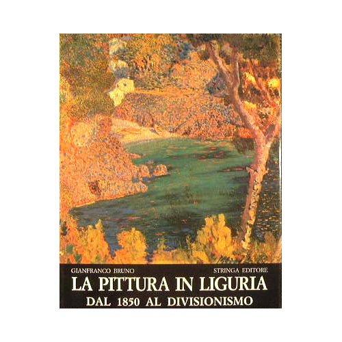 La Pittura in Liguria dal 1850 al Divisionismo