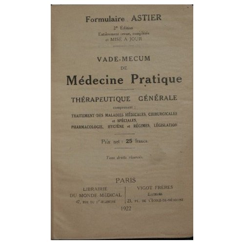 Formulaire Astier - Vade-mecum de médicine pratique. Thérapeutuque générale