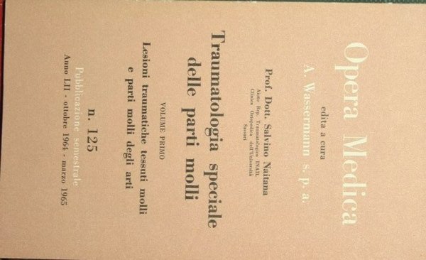 Traumatologia speciale delle parti molli. Vol. I