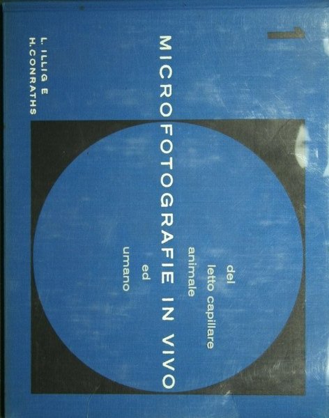 Microfotografie in vivo del letto capillare animale ed umano. Vol. …