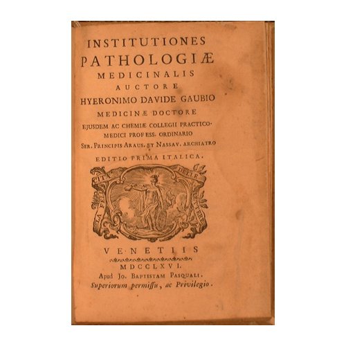 Institutiones pathologiae medicinalis auctore Hyeronimo Davide Gaubio medicinae doctore ejusdem …