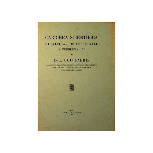 Carriera Scientifica-Didattica-Professionale e pubblicazioni del Dottor Ugo Fabris Docente di …