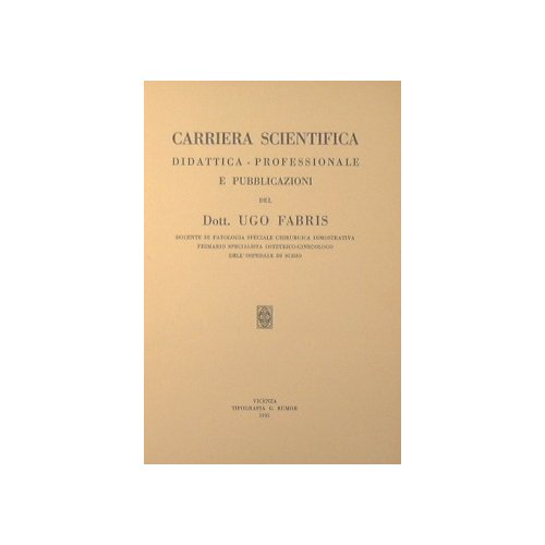 Carriera Scientifica-Didattica-Professionale e pubblicazioni del Dottor Ugo Fabris Docente di …