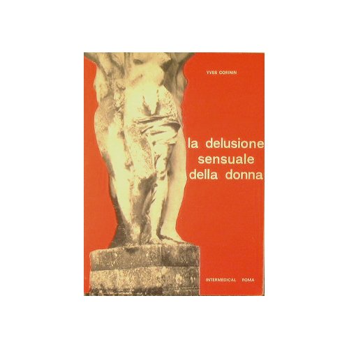 La delusione sensuale della donna.Consequenze,cause,trattamenti.