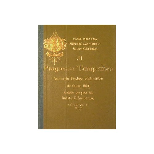 Il Progresso Terapeutico.Annuario pratico scientifico per l'anno 1904 edito per …