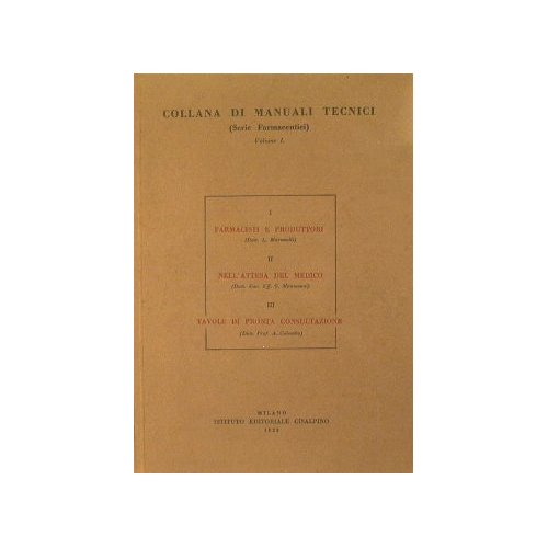 Farmacisti e produttori. Nell'attesa del medico. Tavole di pronta consultazione.