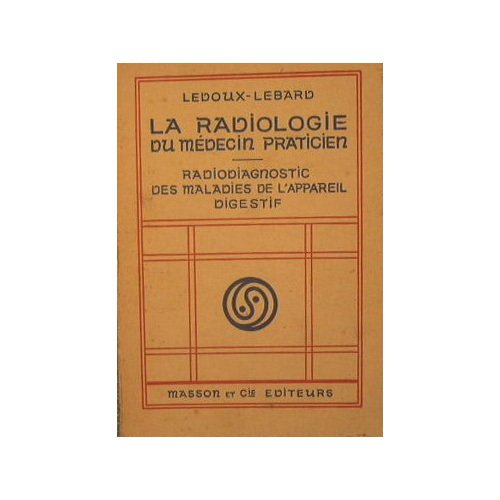 La Radiologie du medicin praticien
