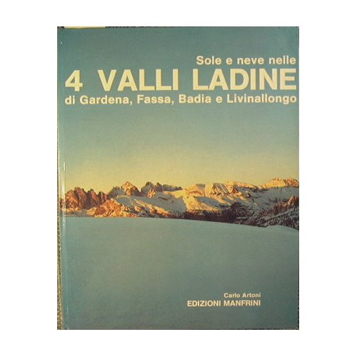 Sole e neve nelle 4 valli ladine di Gardena, Fassa, …