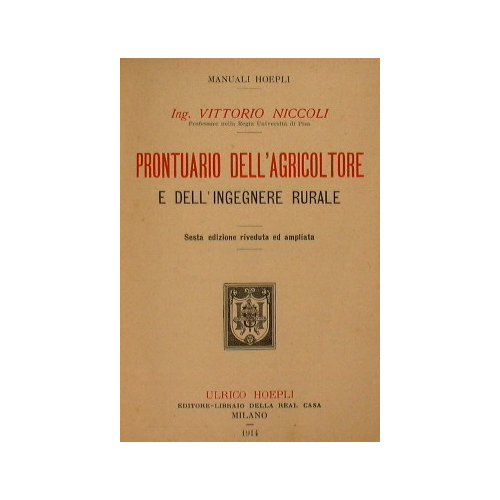 Prontuario dell'agricoltore e dell'ingegnere rurale.