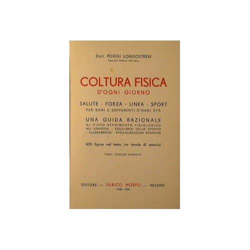 Coltura fisica d'ogni giorno. Salute. Forza. Linea. Sport per sani …