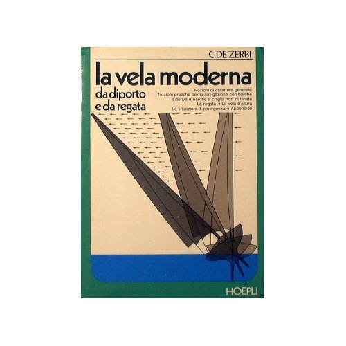La vela moderna da diporto e da regata.