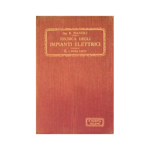 Tecnica degli impianti elettrici per luce e forza (II volume …