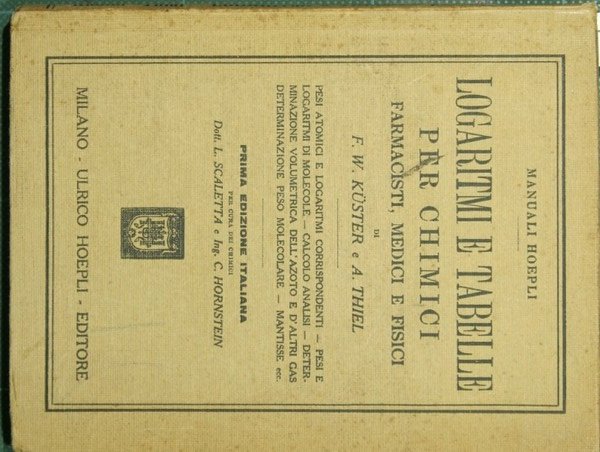 Logaritmi e tabelle per chimici, farmacisti, medici e fisici