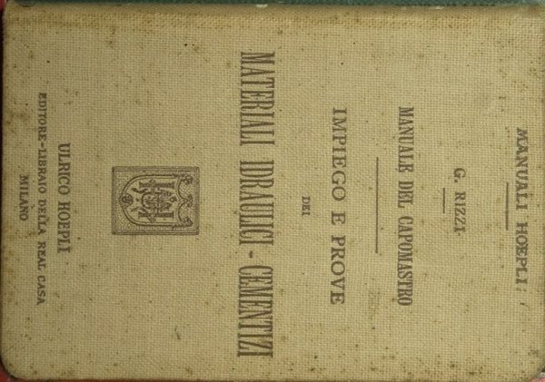 Manuale del capomastro - Impiego e prove dei materiali idraulici-cementizi