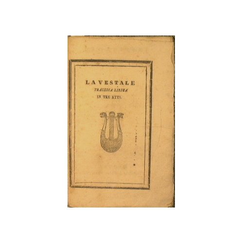 La vestale. Tragedia lirica in tre atti