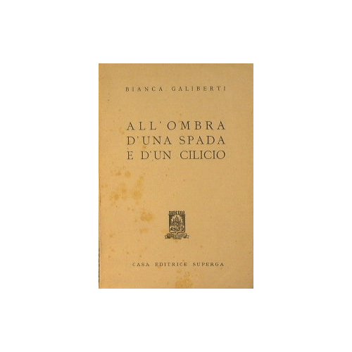 All'ombra d'una spada e d'un cilicio