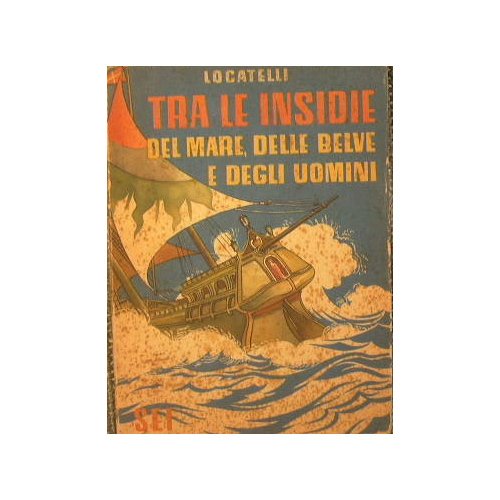 Tra le insidie del Mare, delle Belve e degli Uomini