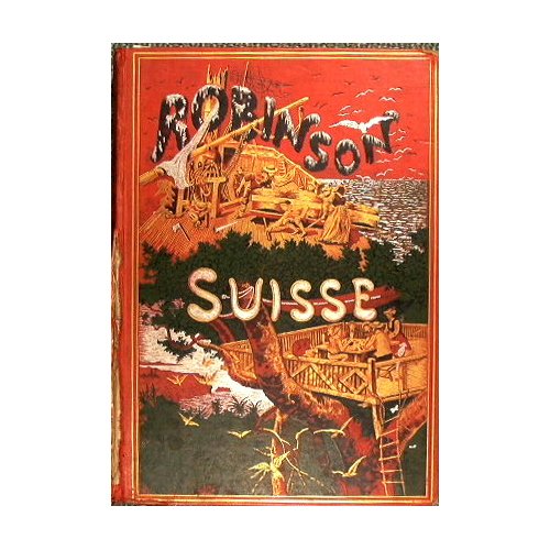 Le Robinson suisse ou histoire d'une famille suisse naufragée