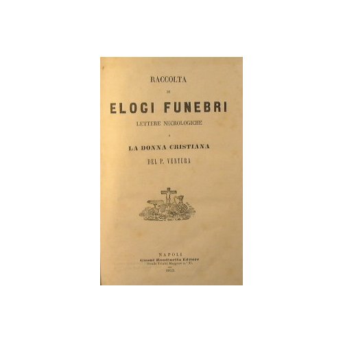 Raccolta di elogi funebri, Lettere cronologiche + La donna Cristiana
