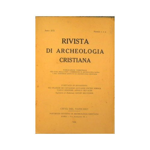 Rivista di Archeologia Cristiana. Anno XVI 1939 numeri 1,2,3 e …