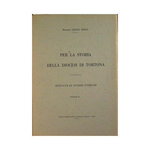 Per la Storia della Diocesi di Tortona.VOLUME III