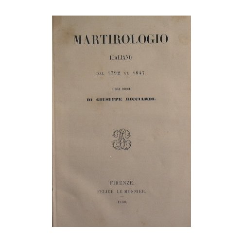Martirologio italiano dal 1792 al 1847 - Libri dieci