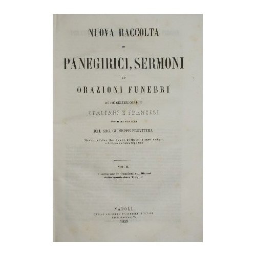 Nuova raccolta di panegirici, sermoni ed orazioni funebri de' più …