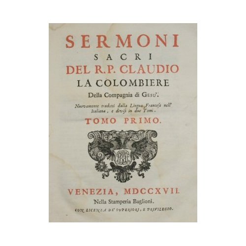 Sermoni sacri del R. P. Claudio La Colombiere della Compagnia …