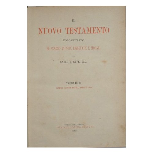 Il Nuovo Testamento volgarizzato ed esposto in note esegetiche e …