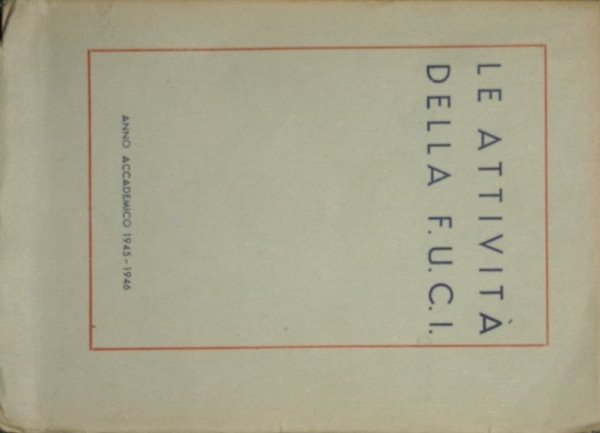 Le attività della F.U.C.I.