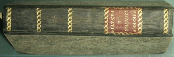 Preservatif contre le fanatisme ou refutation des pretendus inspirez des …