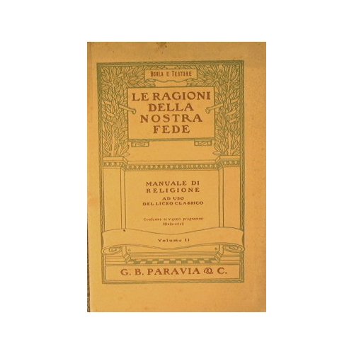 Le ragioni della nostra fede. Manuale di religione