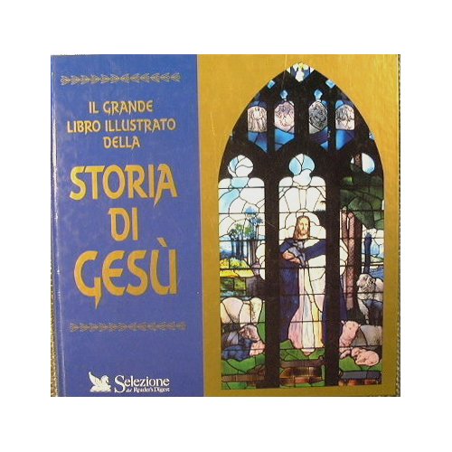 Il grande libro illustrato dell storia di Gesù